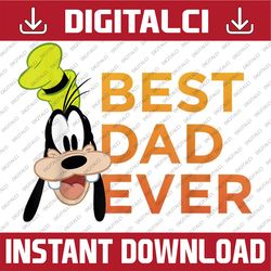 Disney Mickey And Friends Father's Day Goofy Best Dad Ever Best Dad Daddy Father's Day Happy Father's Day PNG Sublimatio