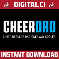 Cheer Dad Funny Cute Father's Day Cheerleading Best Dad Daddy Father's Day Happy Father's Day PNG Sublimation