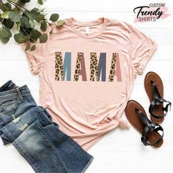 Leopard Mama Shirt, New Mom Gift, Mama Shirt, Mama Leopard Shirt, Mommy Shirt, Leopard Mom Shirt, Mom Shirt, Mothers Day