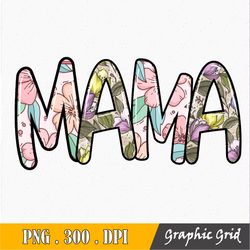 Mama Floral Filled Sublimation PNG Digital Download Hand Drawn