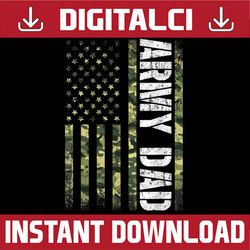Proud Army Dad United States USA Flag Father's Day Best Dad Daddy Father's Day Happy Father's Day PNG Sublimation
