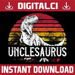 Father's Day Unclesaurus Uncle Saurus T Rex Best Dad Daddy Father's Day Happy Father's Day PNG Sublimation