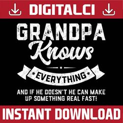 Grandpa Knows Everything 60th Funny Father's Day Best Dad Daddy Father's Day Happy Father's Day PNG Sublimation