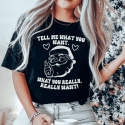 tell me what you really want santa tee