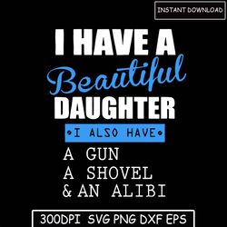 I Have A Beautiful Daughter SVG cut file for cricut and silhouette with heart detail, PNG, EPS, dxf | Mother's Day svg