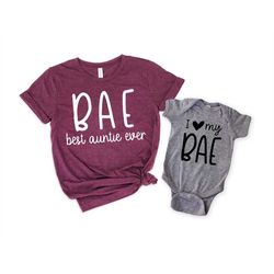 BAE Best Aunt Ever Shirt, I Love My BAE Shirt, Aunt Shirt, Auntie Shirt, Matching Family Shirts, Funny Family Shirts, Gi
