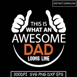 This Is An Awesome Dad Looks Like SVG, Fathers Day Svg Bundle | Dad Svg | Dad Life Svg BUNDLE