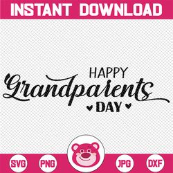 happy grandparent's day svg, grandparents day gift, grandma and grandpa gift instant download printable file, digital do