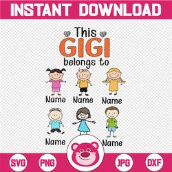 Personalized Name Gigi Svg, This Gigi Belongs To, Gigi Png, Grandma Gift, Perfect Family, Mothers Day Gift, Blessed Gran