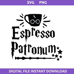 Espresso Patronum Svg, Magic Wizard Svg, Harry Potter Svg, Png Digital File