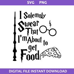 I Solemnly Swear That I'm About To Get Food Svg, Harry Potter Svg, Magic Wand Svg, Png Digital File