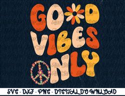 GOOD VIBES ONLY PEACE LOVE 60s 70s Tie Dye Groovy HippiE  Digital Prints, Digital Download, Sublimation Designs, Sublima