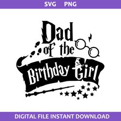 Dad Of The Birthday Girl Svg, Harry Potter Birthday Girl Svg, Harry Potter Svg, Png Digital File