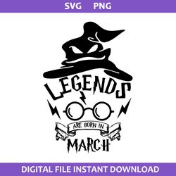 Legends Are Born In March Svg, Witchc Hat Svg, Harry Potter Svg, Png Digital File