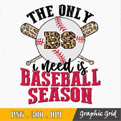The Only Bs I Need Is Baseball Season Png, Baseball Sublimation, Leopard Baseball Png, Png Design, Digital Download