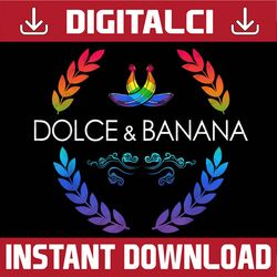 Dolce And LGBTQ Banana Funny Pride Graphic Cute Rainbow LGBT Month PNG Sublimation Design