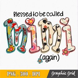 Blessed to Be Called Mimi (again) Mama PNG, Sublimation Design Download, Mother's Day, Mom PNG, Mama Sublimation PNG Fil