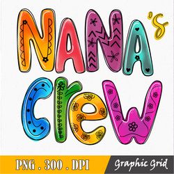 Nana's Crew Sublimation Mama PNG, Sublimation Design Download, Mother's Day, Mom PNG, Mama Sublimation PNG File