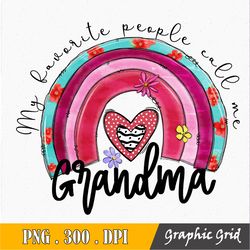 My Favorite People Call Me Grandma Mama PNG, Sublimation Design Download, Mother's Day, Mom PNG, Mama Sublimation PNG Fi