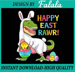 Easter Day Dinosaur Funny Happy East Rawr T Rex Easter Png, Happy Eastrawr Png, Easter Png, Digital download