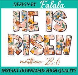He Is Risen Jesus Religious Christian Easter Women Ladies Png, Spring Florals Png Designs, Easter Png, Digital download