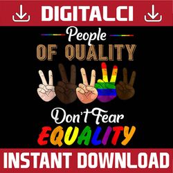 LGBT Pride People Of Quality Do Not Fear Equality Novelty LGBT Month PNG Sublimation Design