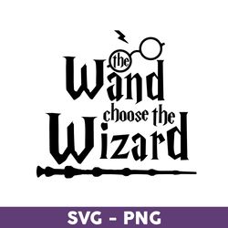 The Wand Choose The Wizard Svg, Wizard Svg, Harry Potter Svg, Harry Potter Clipart Art, Png Digital File - Download