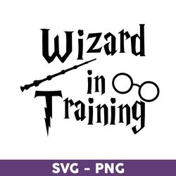 Wizard In Training Svg, Harry Potter Png, Magic Wand Svg, Wand Svg, Harry Potter Svg, Harry Potter Clipart Art -Download
