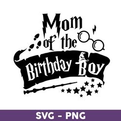 Mom Of The Birthday Boy Svg, Birthday Boy Svg, Harry Potter Svg, Harry Potter Clipart Art -Download