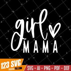 Girl Mama SVG PNG PDF, Mom Svg, Mama Svg, Girl Mom Svg, Mom Of Girls Svg, Daughter Svg, Mommy Svg, Funny Mom Svg, Girl M
