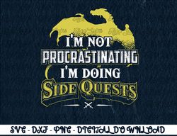 I'm not procrastinating I'm doing Side Quests - RPG Gamer  Digital Prints, Digital Download, Sublimation Designs, Sublim