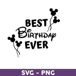Best Birthday Ever Svg, Disney Svg, Disney Family Vacation 2023 Png, Disney Trip Svg, Disneyland Svg - Download