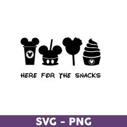Here For The Snacks Svg, Drinks And Food Svg, Disney Family Vacation Png, Disney Trip Svg, Disneyland Svg - Download