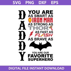 Daddy You Are As Samrt As Ironman As strong Thor As Fast As Flash Svg, Favorite Superhero Svg, Father's Day Svg