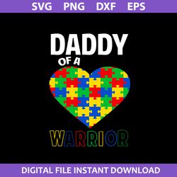 Daddy Of A Warrior Svg, Autism Daddy Svg, Father's Day Svg, Png Dxf Eps Digital File