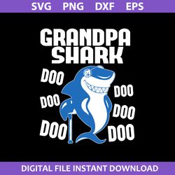 Grandpa Shark Doo Doo Doo Svg, Dad Shark Svg, Father's Day Svg, Png Dxf Eps Digital File