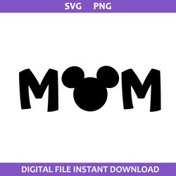 Mickey Mom Svg, Mickey Mouse Svg, Disney Svg, Png Digital File