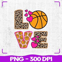 Cute Love Basketball Leopard, Girls Basketball PNG, Sublimation, PNG Files, Sublimation PNG, PNG, Digital Download