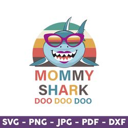 Mommy Shark Doo Doo Doo Svg, Mommy Shark Svg, Baby Shark Svg, Mommy Svg, Baby Shark Mommy Svg - Download File