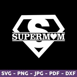 Supermom Svg, Mom Svg, Mommy Svg, Mother's Day Svg - Download File