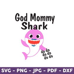 God Mommy Shark Svg, Mommy Shark Doo Doo Doo Svg, Baby Shark Svg, Mommy Svg, Baby Shark Mommy Svg - Download File