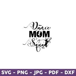 Dance Mom Squad Svg, Mommy Svg, Dance Mom Svg, Disney Mother Day Svg, Mother Day Svg - Download