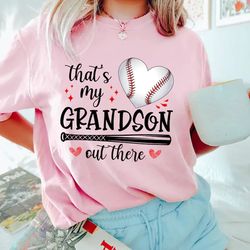 that's my grandson out there baseball grandma t-shirt, grandson grandma shirt, mother's day gift, baseball shirt matchin