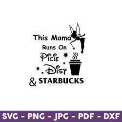This Mama Runs On Picie Disney & Starbucks Svg, Mom Svg, Disney Svg, Mother's Day Svg - Download File