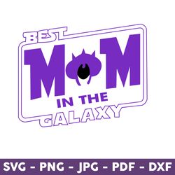Best Mom In The Galaxy Svg, Mother Svg, Mom Svg, Monsters Inc Svg, Disney Svg, Mother's Day Svg - Download File