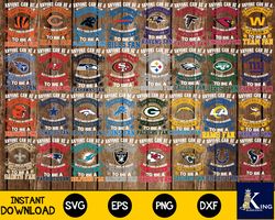 Bundle Anyone Can Be A Football Fan, But it Takes an wesome person to be a... svg, eps, png dxf file,32 team nfl svg