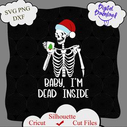 Dead Inside SVG, Holiday skeleton cut files, sarcastic christmas svg, Dead Inside shirt, Dead Inside dxf, Holiday svg