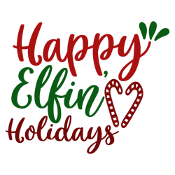 Happy elfin' holidays, Mega Christmas svg,Santa,Holiday,,Funny Christmas Shirt,Cut  File Cricut