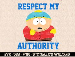 South Park RESPECT MY AUTHORITY ERIC  Digital Prints, Digital Download, Sublimation Designs, Sublimation,png, instant do