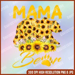 Cute Mama Bear With Sunflowers Mom Happy Mothers Day Women PNG, Bear Png, Mama Bear Children Png, Mother Day PNG, Png